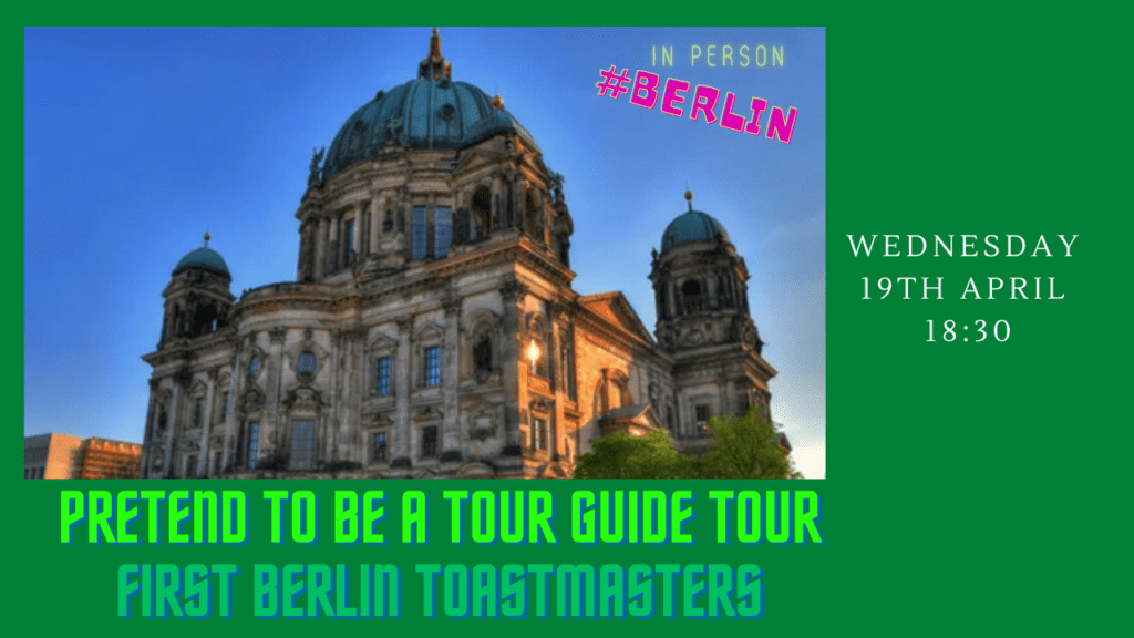 Toastmasters Event - Pretend To Be A Tour Guide in Berlin